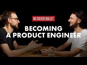 Becoming a Product Engineer: First Steps - NO SILVER BULLET