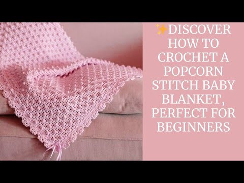 ✨Discover how to crochet a popcorn stitch baby blanket, perfect for beginners