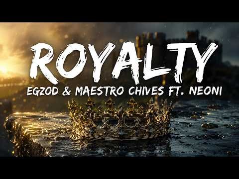 Egzod & Maestro Chives - Royalty (Official Music Video) ft. Neoni