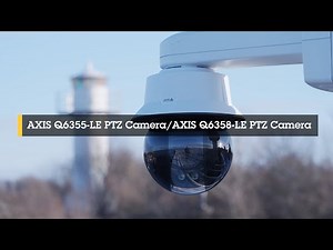 AXIS Q6355-LE/AXIS Q6358-LE PTZ Camera
