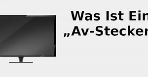 Was ist ein „AV-Stecker“ 📺 2022