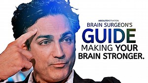 This brain surgeon will teach you how to reprogram your mind (end negative thinking & habits)
