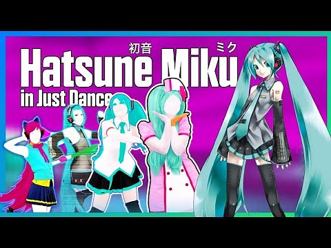 All Hatsune Miku Songs in Just Dance