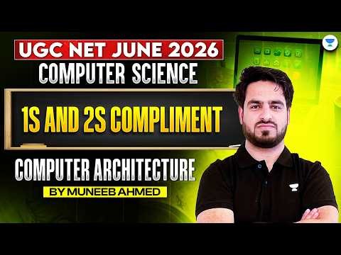 UGC NET Computer Science June 2026 | 1s and 2s Compliment | Computer Architecture | Muneeb Sir