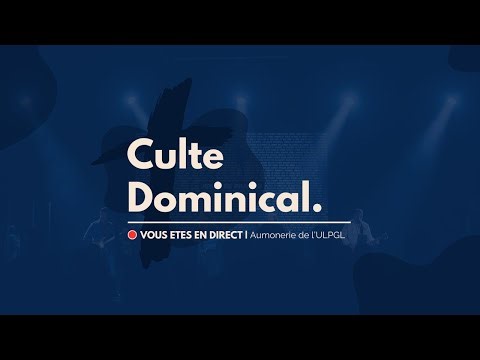 Culte dominical du 22 Mars 2026