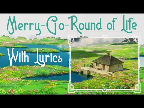 Merry-Go-Round of Life by Joe Hisaishi WITH LYRICS