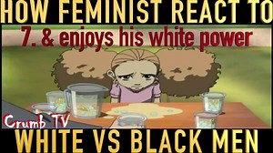 How Feminist React to White Men Vs. Black Men #BoondocksDecoded #Like Crumb Snatcher | Crumb TV