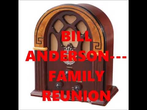 BILL ANDERSON---FAMILY REUNION
