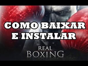 Como Baixar e Instalar - Real Boxing Completo