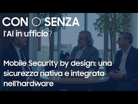 Mobile Security by design: una sicurezza nativa e integrata nell'hardware