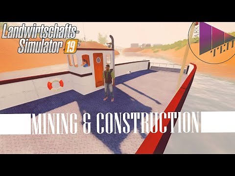 LS19 - Mining & Construction [#17] Ein Boot🛥😍!!! | Landwirtschafts Simulator 19