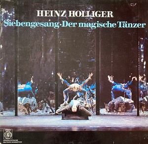 Heinz Holliger - Siebengesang · Der Magische Tänzer