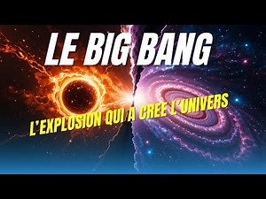 Big Bang : L'Explosion qui a Créé l'Univers