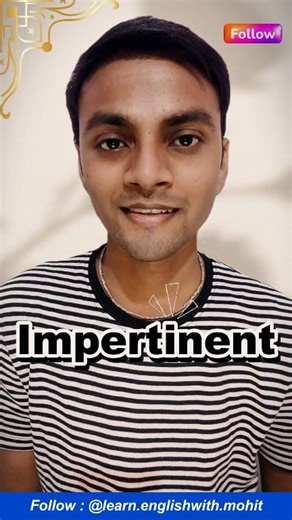 Impertinent - Word of the Day ........................................................................ . #reelsviralfbviralシfypシ゚ #wordoftheday #idioms #advancedenglish #englishpost #englishlearning #englishtips #englishteacher #explorepage #americanenglish #CambridgeEnglish #britishenglish #trendingreelsvideo #trendingvideo #viralreelsシ | learn.englishwith.mohit