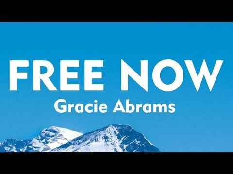 Gracie Abrams - Free Now (Lyrics)