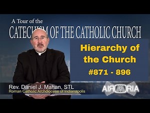 CCC 871 - Catechism Tour #26 - Hierarchy of the Church
