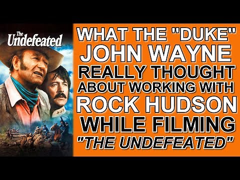 What John Wayne REALLY THOUGHT about working with ROCK HUDSON while filming "THE UNDEFEATED"!