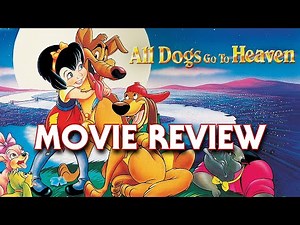 All Dogs Go to Heaven (1989) | Movie Review