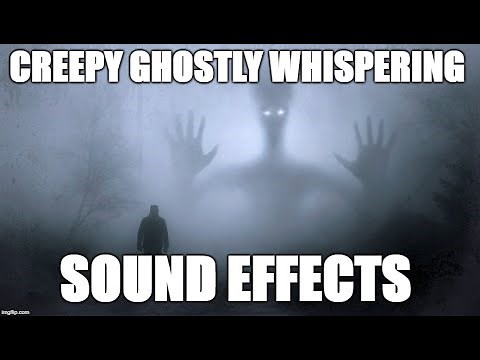 Creepy ghostly whispering - Sound effects