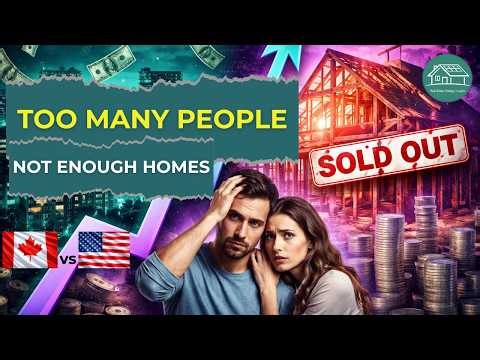 More People. Fewer Homes. The Real Housing Crisis: Canada vs USA.