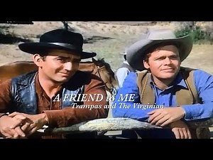 Trampas and The Virginian | A Friend to Me