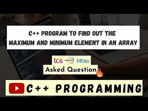 C++ Program To find out the Maximum and Minimum Element From An Array | C++ Programming Tutorial |