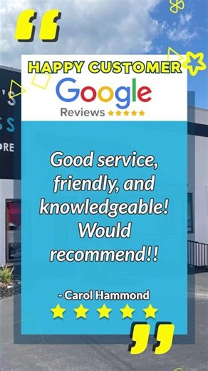 “Good service, friendly, and knowledgeable!”