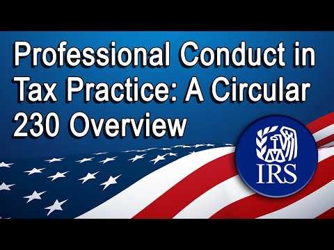 Professional Conduct in Tax Practice: A Circular 230 Overview