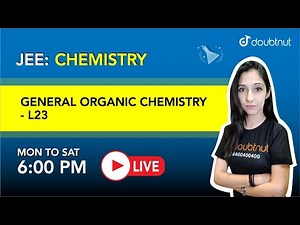 General Organic Chemistry | JEE | Class 11 Chemistry | 6 PM By Navjot Ma'am | L23 | English Medium