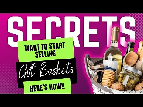 Wanna start selling Gift Baskets but you don’t know how??? Here is your step by step Guide!