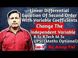 Linear Diff.Eqn. Of Second Order With Variable Coefficients | Change The Independent Variable | B.Sc