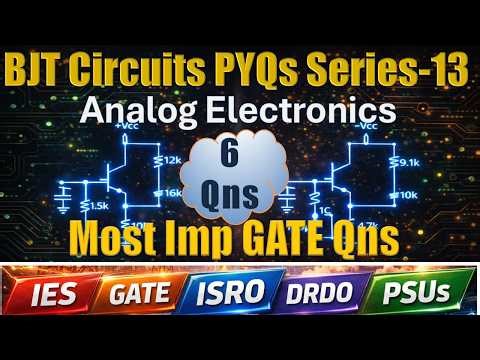 L-13: BJT Circuits PYQs | Analog Electronics | UPSC IES, GATE, ISRO, DRDO and PSUs