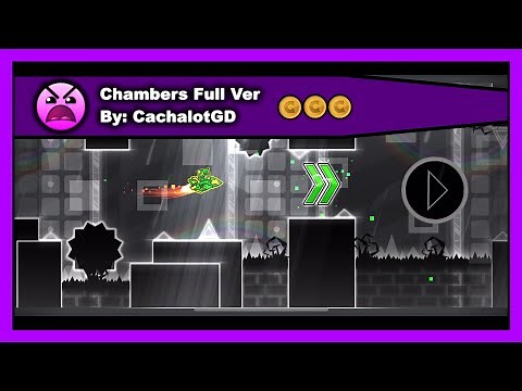 Geometry Dash - Chambers Full Ver by CachalotGD All Coins 100% Complete