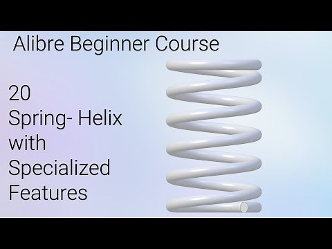 Model a Helical Spring With Advanced Features | Alibre Beginner Course #20