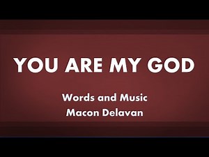 You Are My God - acapella hymn with lyrics