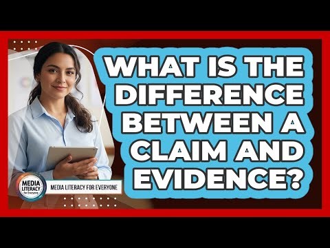 What Is The Difference Between A Claim And Evidence?
