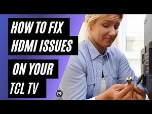 HOW TO FIX HDMI PROBLEMS ON a TCL TV
