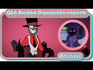 Villanos | Q&A Black Hat Organization responde | Análisis y curiosidades