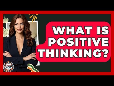 What Is Positive Thinking? - Teenager Guide to Life