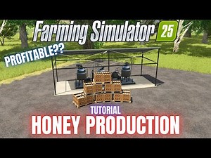 HONEY PRODUCTION GUIDE - Farming Simulator 25