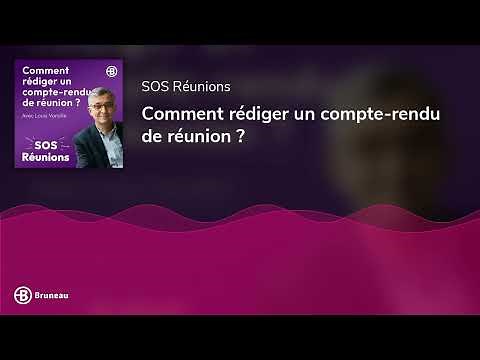 Comment rédiger un compte-rendu de réunion ?