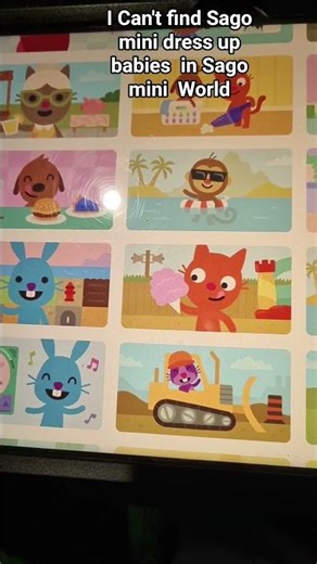 I can't find Sago mini dress up babies in Sago Mini world