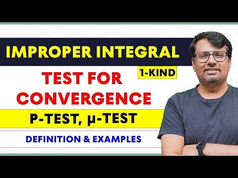 Improper Integral | P-Test, Comparison Test & Mu Test for Convergence | Real Analysis
