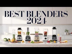 Best Blenders 2024 [don’t buy one before watching this]