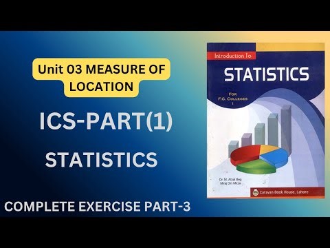 Complete Chapter 3 Part-3 | ICS Statistics | Statistics Class 11 Chapter 3 Measure Of Location