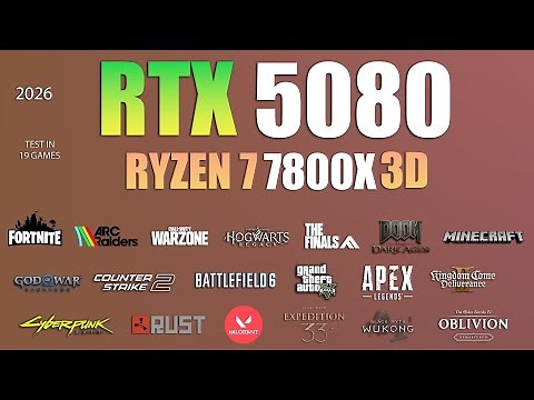 RTX 5080 + Ryzen 7 7800X3D : Test in 19 Games - RTX 5080 Gaming