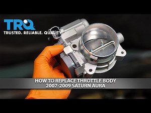 How to Replace Throttle Body 2007-2009 Saturn Aura