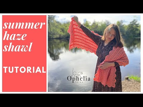 Summer Haze Shawl CROCHET TUTORIAL // Ophelia Talks Crochet