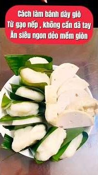 How to Make Delicious Bánh Dày Giò with Sticky Rice Without Pounding, So Easy #food #howtomakeban...
