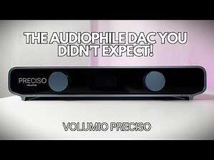 Volumio Preciso – The Audiophile DAC You Didn’t Expect!
